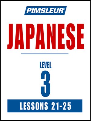 cover image of Pimsleur Japanese Level 3 Lessons 21-25